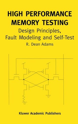 High Performance Memory Testing Design Principles, Fault Modeling and Self-Test