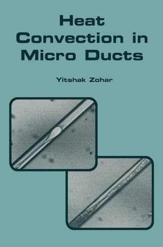 Heat Convection in Micro Ducts (Microsystems, 11)