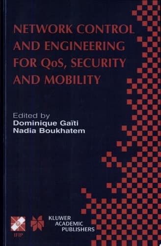 Network Control and Engineering for QoS, Security and Mobility IFIP TC6 / WG6.2 & WG6.7 Conference on Network Control and Engineering for QoS, Security and Mobility (Net-Con 2002) October 23–25, 2002, Paris, France