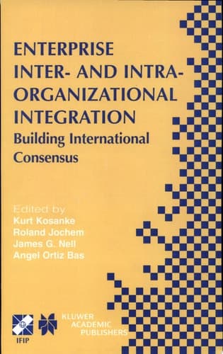 Enterprise Inter- and Intra-Organizational Integration Building International Consensus