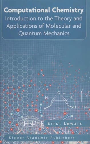 Computational Chemistry Introduction to the Theory and Applications of Molecular and Quantum Mechanics