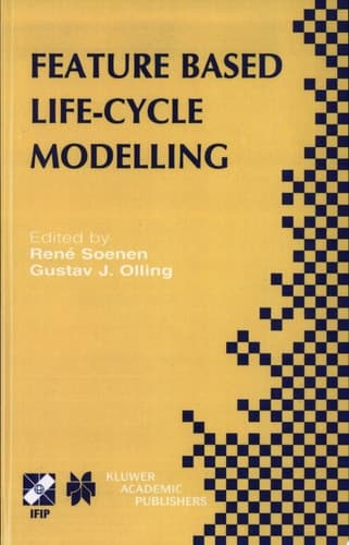 Feature Based Product Life-Cycle Modelling IFIP TC5 / WG5.2 & WG5.3 Conference on Feature Modelling and Advanced Design-for-the-Life-Cycle Systems (FEATS 2001) June 12–14, 2001, Valenciennes, France