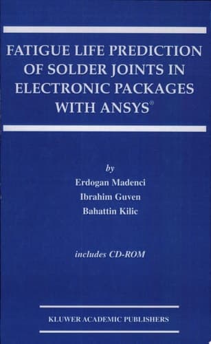 Fatigue Life Prediction of Solder Joints in Electronic Packages with Ansys®