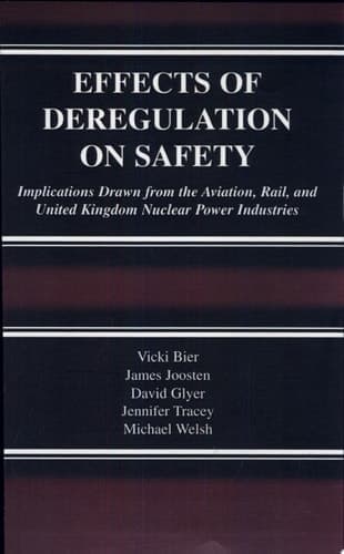 Effects of Deregulation on Safety Implications Drawn from the Aviation, Rail, and United Kingdom Nuclear Power Industries