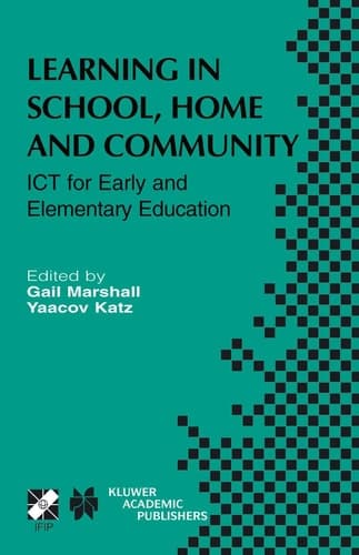 Learning in School, Home and Community ICT for Early and Elementary Education