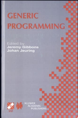 Generic Programming IFIP TC2 / WG2.1 Working Conference Programming July 11–12, 2002, Dagstuhl, Germany