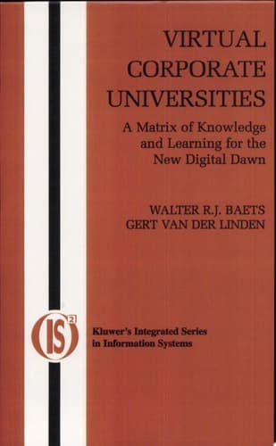 Virtual Corporate Universities A Matrix of Knowledge and Learning for the New Digital Dawn