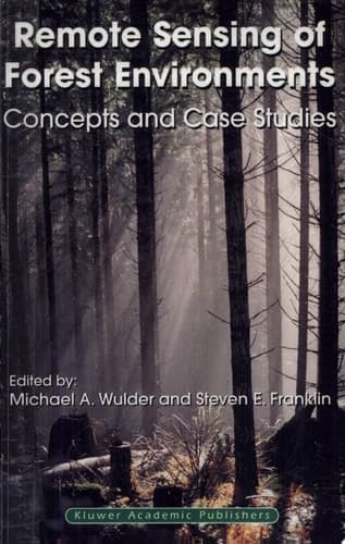 Remote Sensing of Forest Environments Concepts and Case Studies