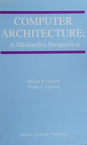 Computer Architecture: A Minimalist Perspective