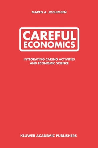 Careful Economics Integrating Caring Activities and Economic Science
