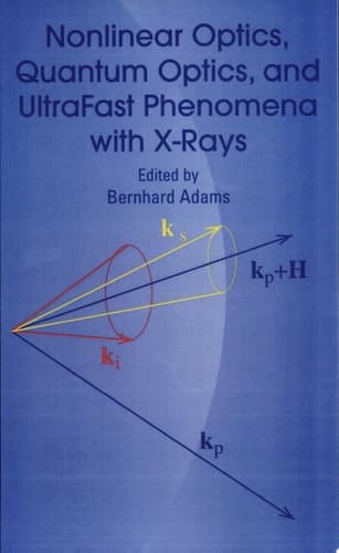 Nonlinear Optics, Quantum Optics, and Ultrafast Phenomena with X-Rays Physics With X-Ray Free-Electron Lasers