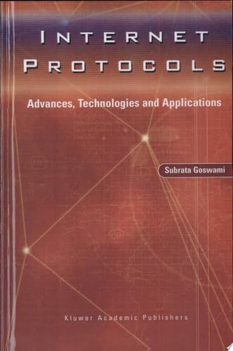 Internet Protocols Advances, Technologies and Applications
