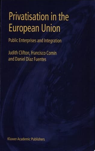 Privatisation in the European Union Public Enterprises and Integration