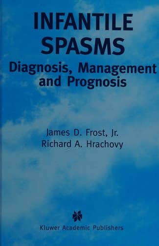Infantile Spasms Diagnosis, Management and Prognosis