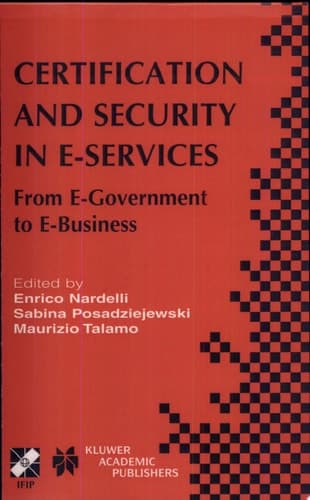 Certification and Security in E-Services From E-Government to E-Business