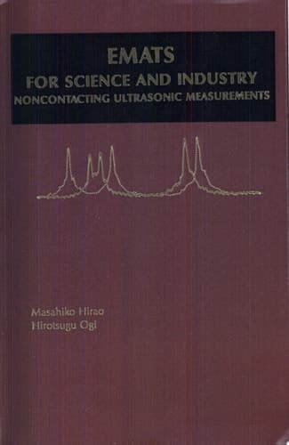 EMATs for Science and Industry Noncontacting Ultrasonic Measurements
