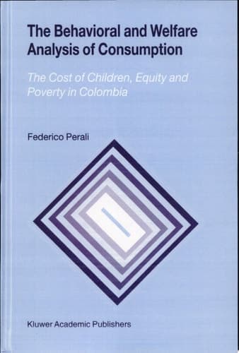 The Behavioral and Welfare Analysis of Consumption The Cost of Children, Equity and Poverty in Colombia