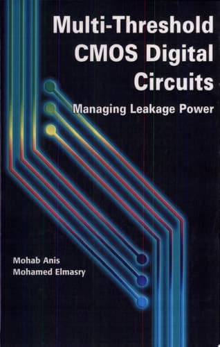Multi-Threshold CMOS Digital Circuits Managing Leakage Power