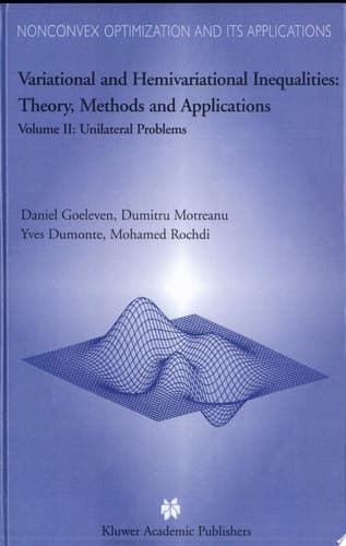 Variational and Hemivariational Inequalities - Theory, Methods and Applications Volume II: Unilateral Problems