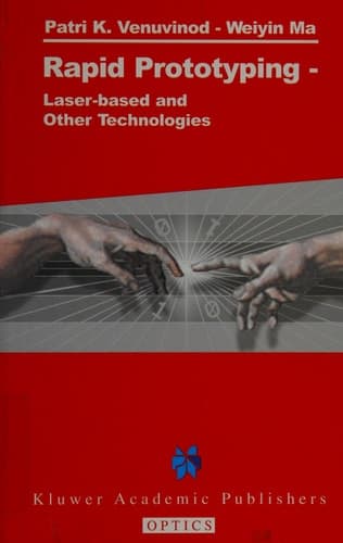 Rapid Prototyping Laser-Based and Other Technologies