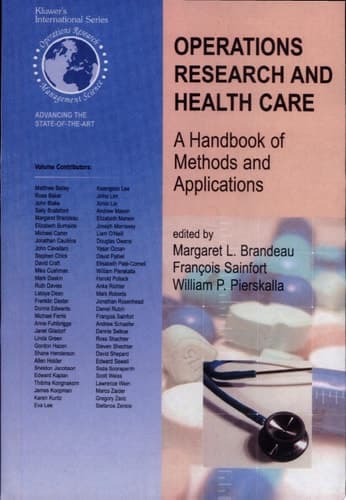 Operations Research and Health Care A Handbook of Methods and Applications