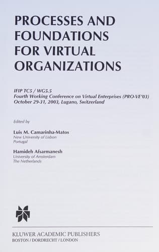 Processes and Foundations for Virtual Organizations IFIP TC5 / WG5.5 Fourth Working Conference on Virtual Enterprises (PRO-VE’03) October 29–31, 2003, Lugano, Switzerland