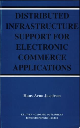Distributed Infrastructure Support for Electronic Commerce Applications