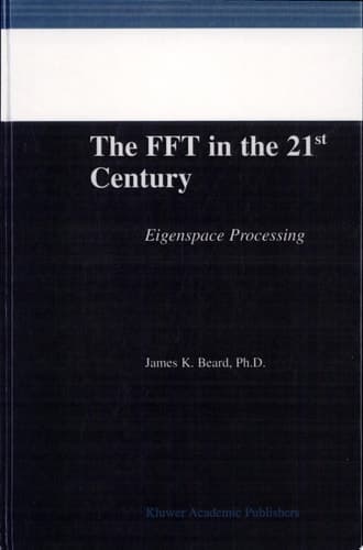 The FFT in the 21st Century Eigenspace Processing