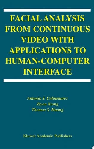 Facial Analysis from Continuous Video with Applications to Human-Computer Interface
