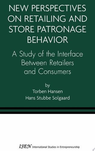 New Perspectives on Retailing and Store Patronage Behavior A Study of the interface between retailers and consumers