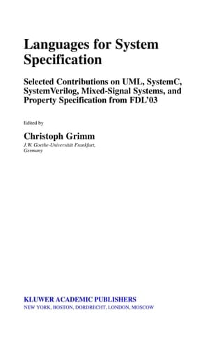 Languages for System Specification Selected Contributions on UML, SystemC, System Verilog, Mixed-Signal Systems, and Property Specification from FDL’03