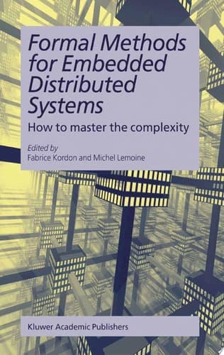 Formal Methods for Embedded Distributed Systems How to Master the Complexity