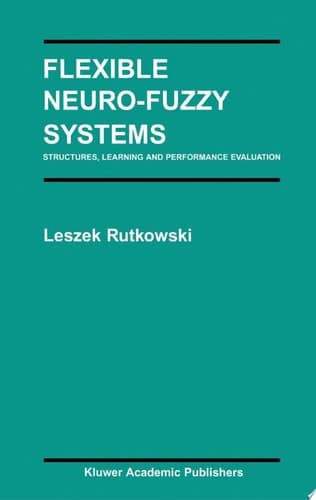 Flexible Neuro-Fuzzy Systems Structures, Learning and Performance Evaluation