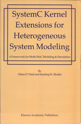 SystemC Kernel Extensions for Heterogeneous System Modeling A Framework for Multi-MoC Modeling & Simulation