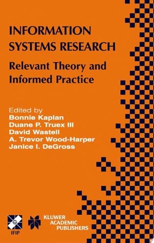 Information Systems Research Relevant Theory and Informed Practice
