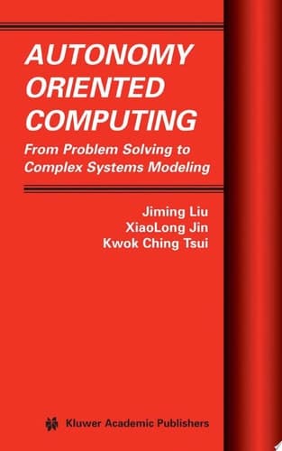 Autonomy Oriented Computing From Problem Solving to Complex Systems Modeling