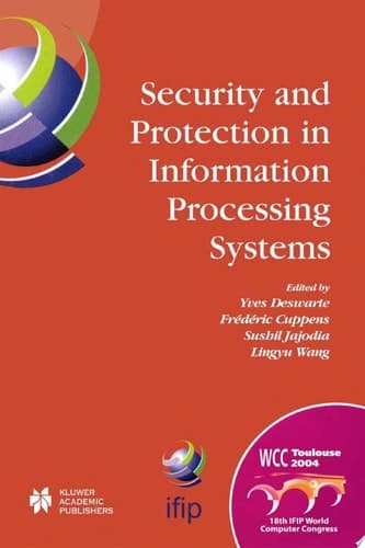 Security and Protection in Information Processing Systems IFIP 18th World Computer Congress : TC11 19th International Information Security Conference, 22-27 August 2004, Toulouse, France