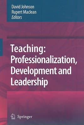 Teaching: Professionalisation, Development and Leadership: Festschrift for Professor Eric Hoyle