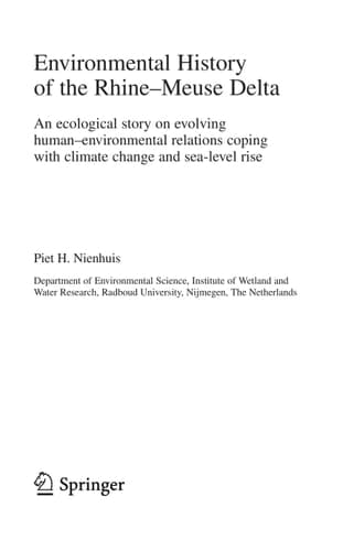 Environmental History of the Rhine-Meuse Delta An ecological story on evolving human-environmental relations coping with climate change and sea-level rise