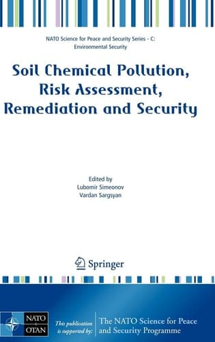 Soil Chemical Pollution, Risk Assessment, Remediation and Security (NATO Science for Peace and Security Series C: Environmental Security)