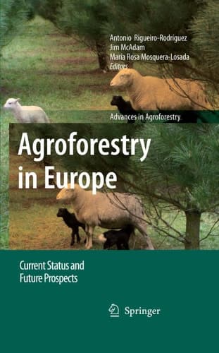 Agroforestry in Europe Current Status and Future Prospects