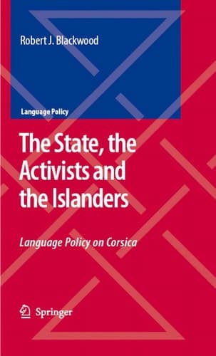 The State, the Activists and the Islanders Language Policy on Corsica