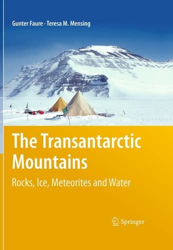 The Transantarctic Mountains Rocks, Ice, Meteorites and Water