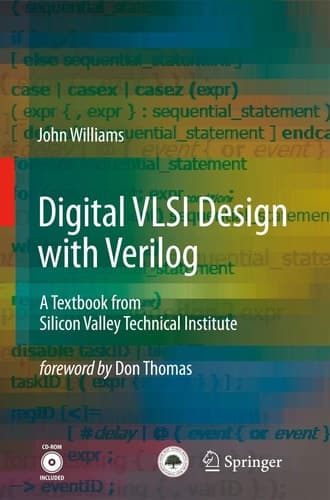 Digital VLSI Design with Verilog A Textbook from Silicon Valley Technical Institute