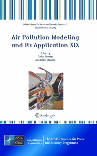 Air Pollution Modeling and Its Application XIX (NATO Science for Peace and Security Series C: Environmental Security)