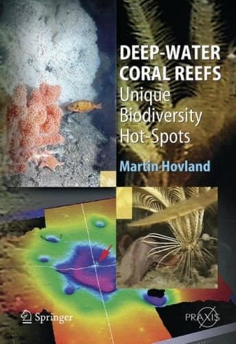 Deep-water Coral Reefs Unique Biodiversity Hot-Spots