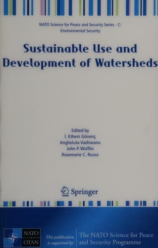 Sustainable Use and Development of Watersheds (NATO Science for Peace and Security Series C: Environmental Security)