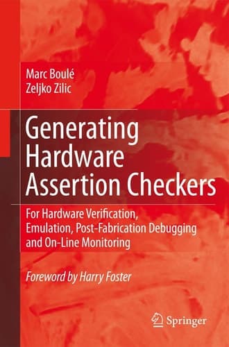 Generating Hardware Assertion Checkers For Hardware Verification, Emulation, Post-Fabrication Debugging and On-Line Monitoring