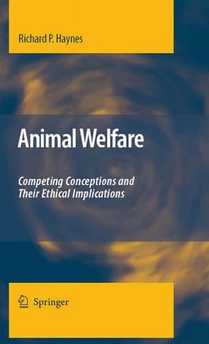 Animal Welfare Competing Conceptions And Their Ethical Implications