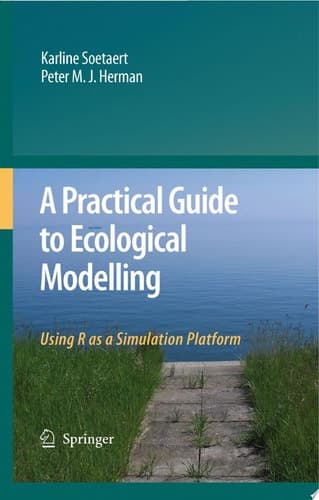 A Practical Guide to Ecological Modelling Using R as a Simulation Platform